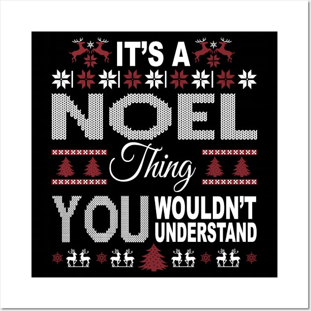 It's NOEL Thing You Wouldn't Understand Xmas Family Name Wall Art by Salimkaxdew